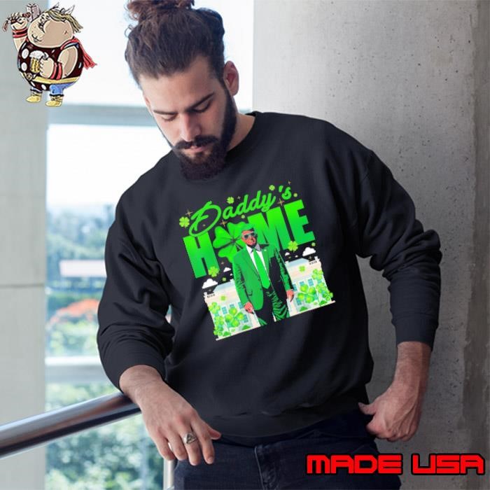 Trump Daddy's Home White House Trump St Patrick's Day Sweatshirt