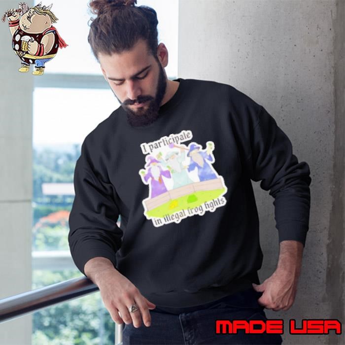 Wizard Activities I participate in illegal frog fights Sweatshirt
