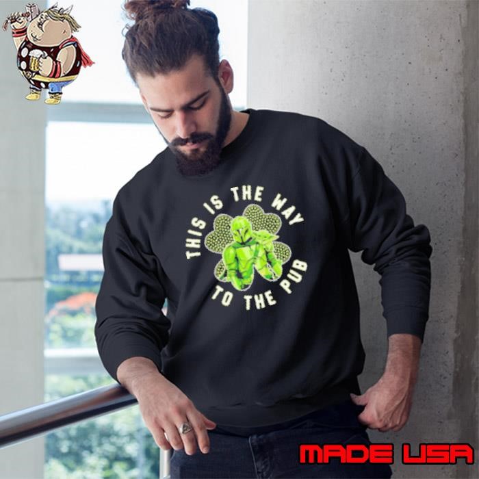 Yada and Boba Fett Star Wars this is the way to the pub Sweatshirt