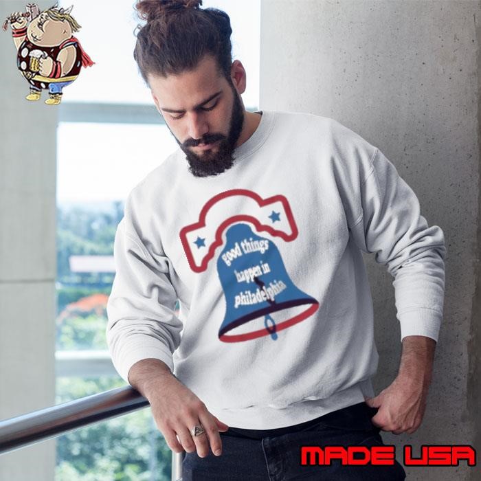 vGood Things Happen In Philadelphia Phillies Sweatshirt