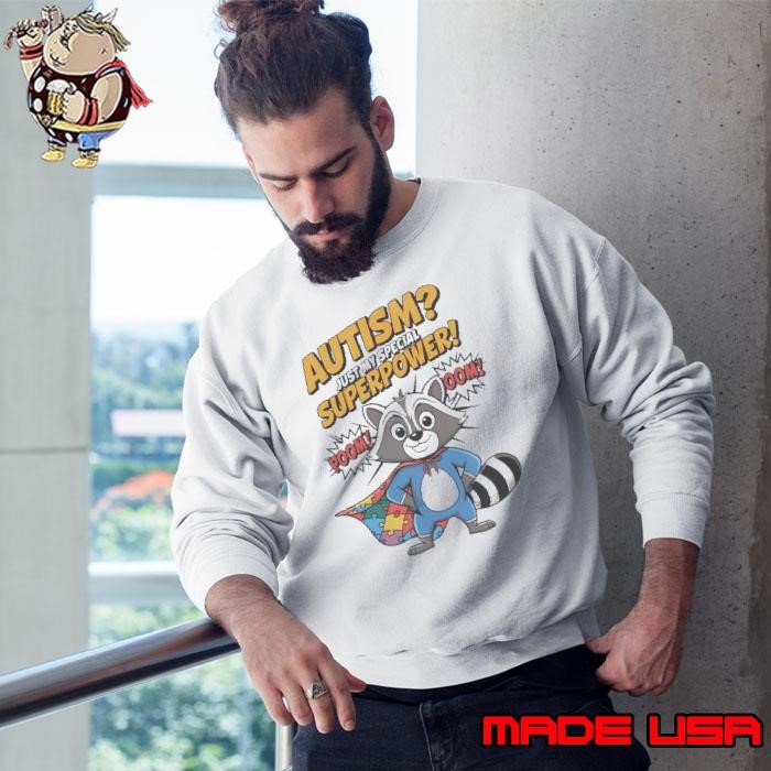 Autism Just My Superpower Superhero Racoon Sweatshirt