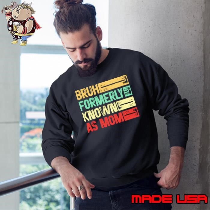 Bruh Formerly Known As Mom Mom Mother'S Day Retro Sweatshirt
