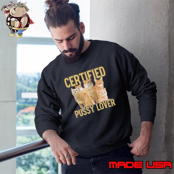 Cat Certified Pussy Lover Sweatshirt