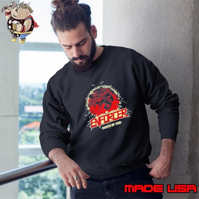 Enforcer Death By Fire Sweatshirt