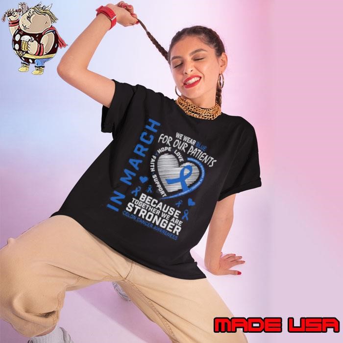 Good In March We Wear Blue Patients Colon Cancer Awareness Nurse Ladies tee