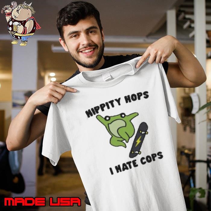 Hippity Hops I Hate Cops Frog Skate Unisex