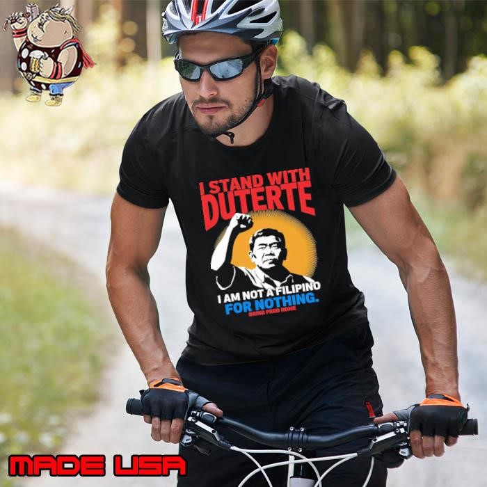 I Stand With Support Duterte Am Not A Filipino For Nothing Stand With Duterte Ag Unisex