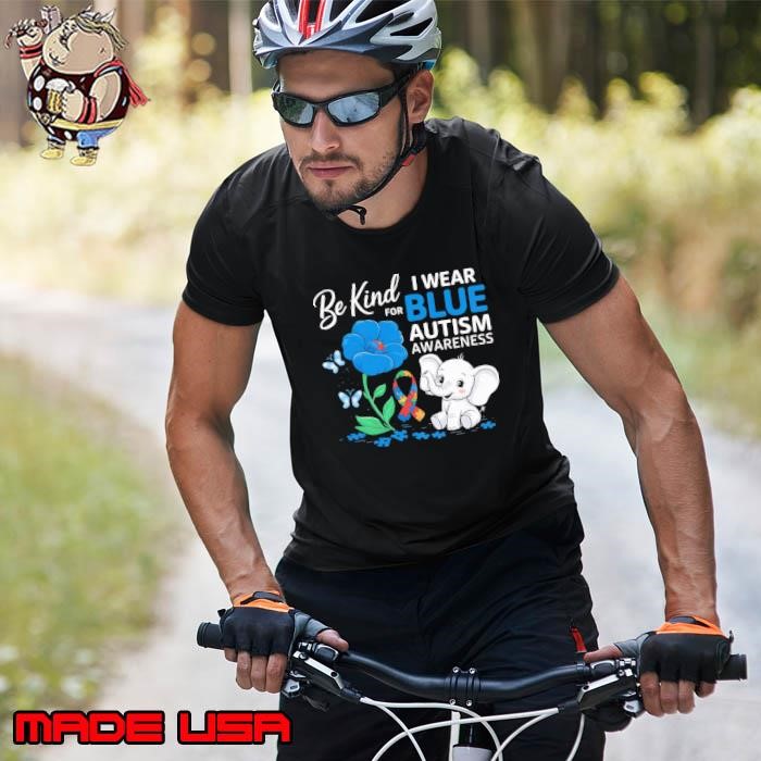 I Wear Blue Autism Awareness Be Kind Elephant Flower Unisex