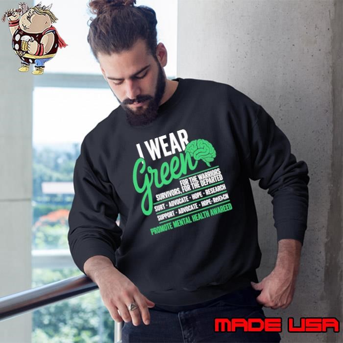 I Wear Green For Mental Health Awareness Fight The Stigma Sweatshirt