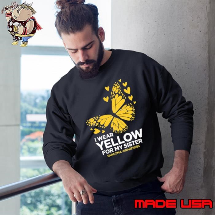I Wear Yellow For My Sister Sarcoma Cancer Awareness BUtterfly Sweatshirt