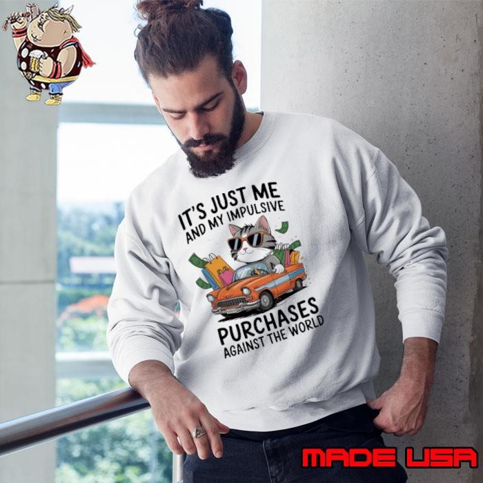 Impulsive Purchase Against The World Cat Driving Sweatshirt