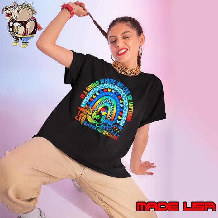 In A World Where You Can Be Anything Be Kind Leopard Rainbow Autism Awareness Ladies tee