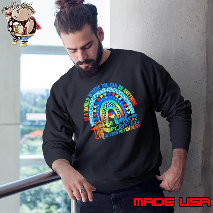In A World Where You Can Be Anything Be Kind Leopard Rainbow Autism Awareness Sweatshirt