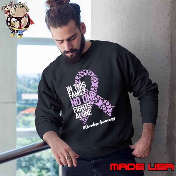 In This Family No One Fights Alone Overdose Awareness Month Purple Ribbon Sweatshirt