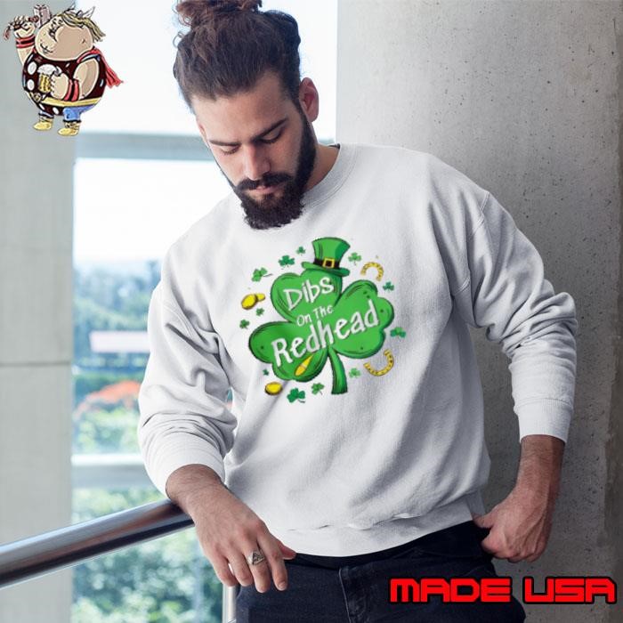 Irish St Patrick’s Day Dibs On The Redhead Clover Sweatshirt