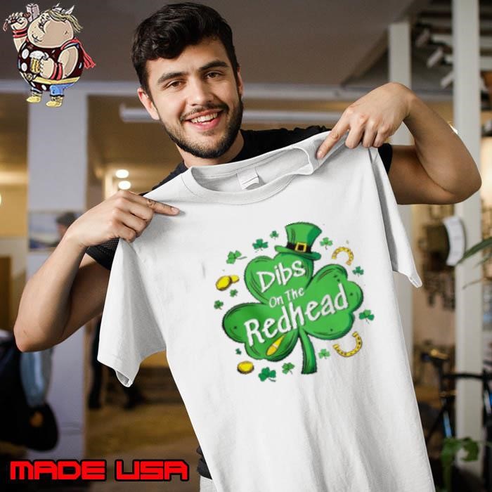 Irish St Patrick’s Day Dibs On The Redhead Clover Unisex