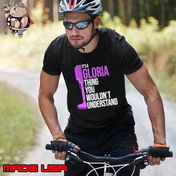It'S A Gloria Thing You Wouldn'T Understand Gloria Unisex