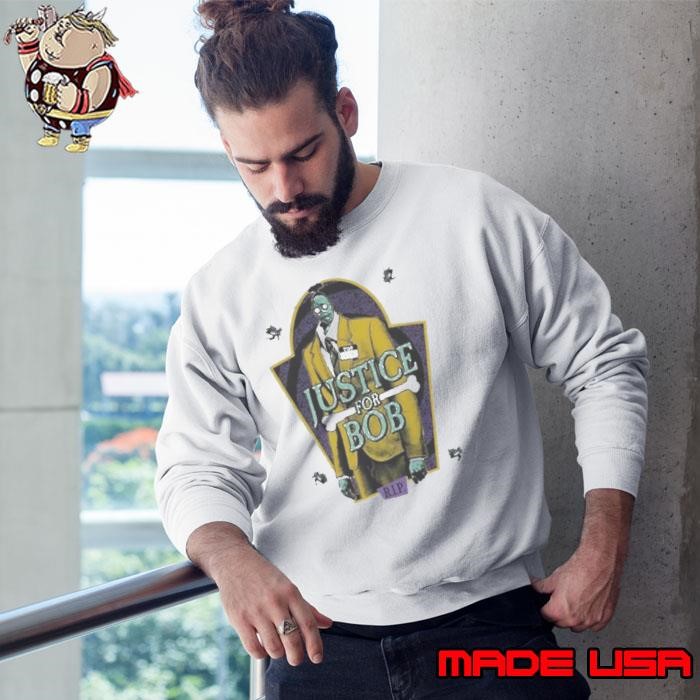 Justice For Bob RIP Sweatshirt