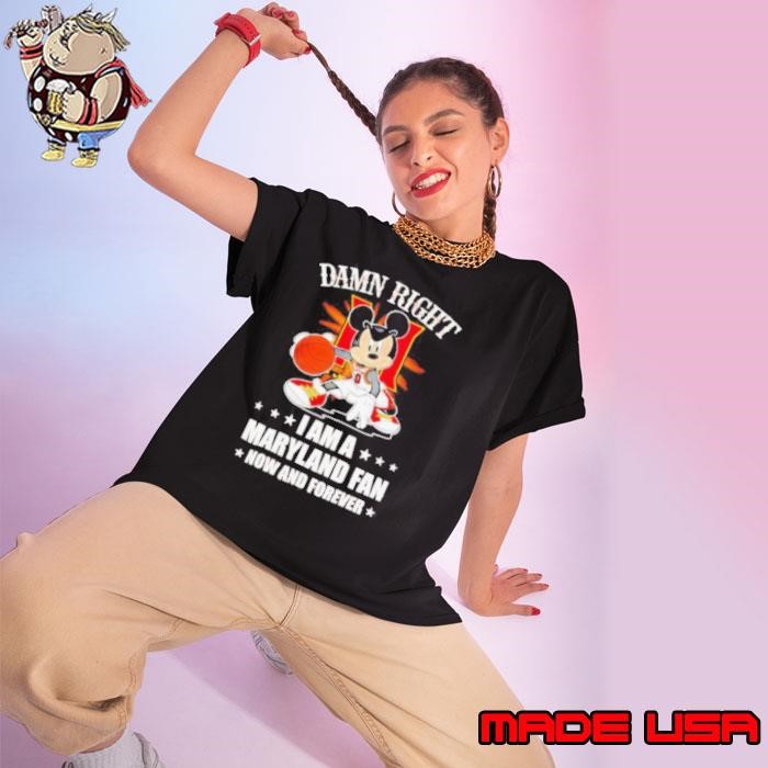 Mickey mouse damn right I am a Maryland basketball fan now and forever Ladies tee