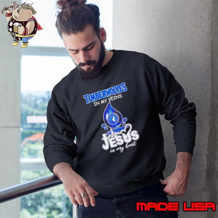 Minnesota Timberwolves In My Veins Jesus In My Heart Drop Blood Sweatshirt