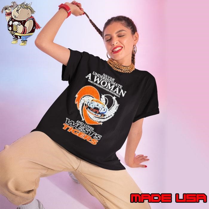 Never underestimate a woman who understands football and loves Wests Tigers Ladies tee