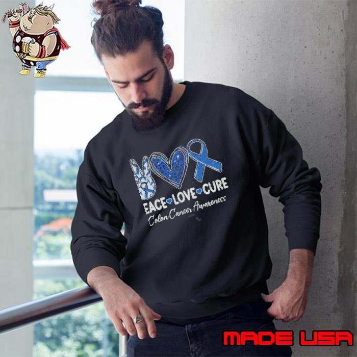 Nice Peace Love Cure Colorectal Colon Cancer Awareness Support Sweatshirt