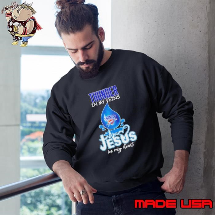 OKC Thunder In My Veins Jesus In My Heart Drop Blood Sweatshirt