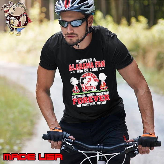 Peanuts forever a Alabama fan win or lose yesterday today tomorrow unisex t Unisex