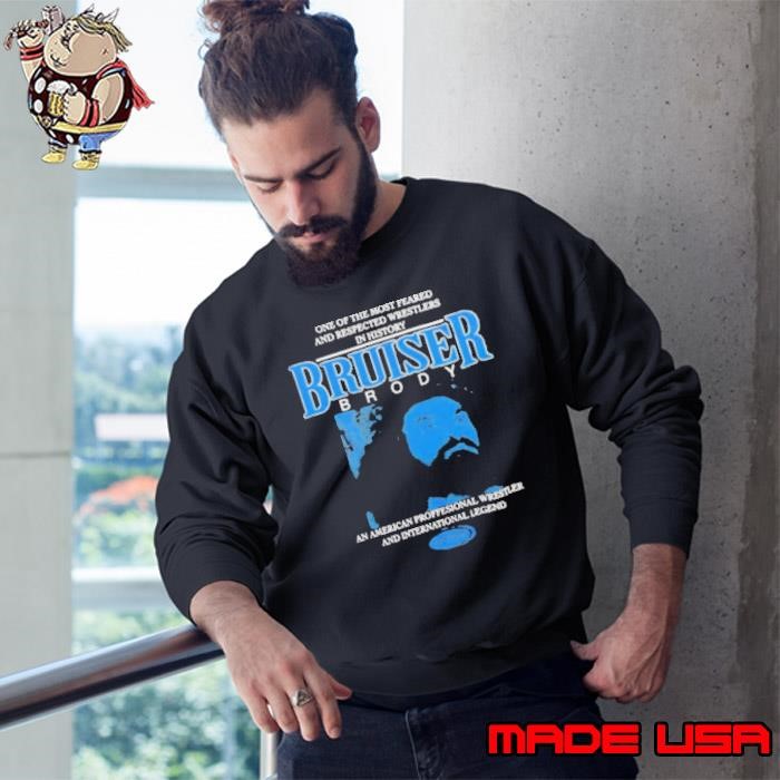 Powertown Bruiser Brody one of the most feared Sweatshirt
