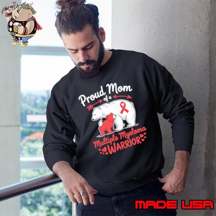 Proud Mom Multiple Myeloma Warrior Bear Sweatshirt