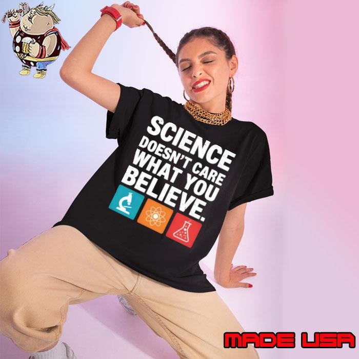 Science Doesn't Care What You Believe Teacher Student Ladies tee