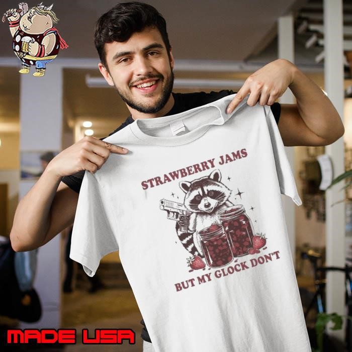 Strawberry Jams But My Glock Dont Raccoon With Gun Strawberry Jams Unisex