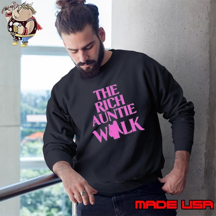 The Rich Auntie Walk Sweatshirt