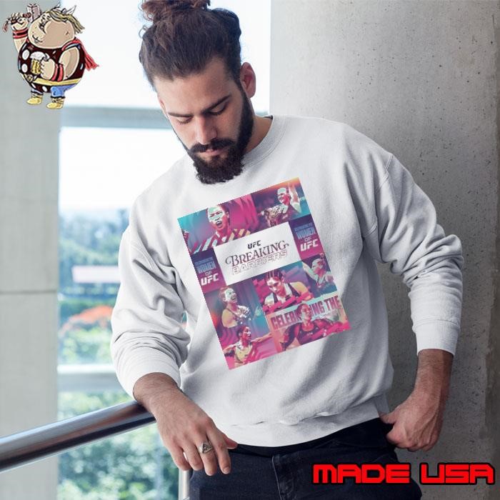 UFC Breaking Barriers Celebrating The Women Of UFC Powerful Fearless Unstoppable Poster Sweatshirt