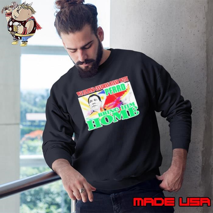 We filipino Canadian stand with PFERD bring him home Sweatshirt