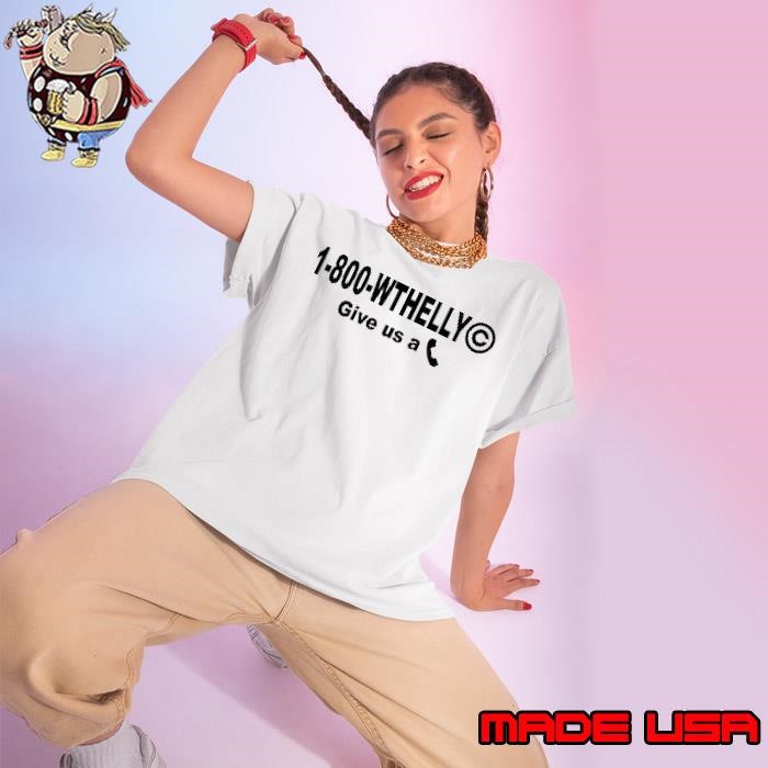 1 800 wthelly give us a phone Ladies tee