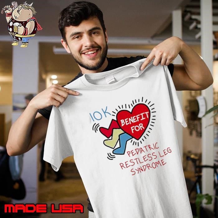 10K benefit for pediatric restless leg syndrome heart Unisex