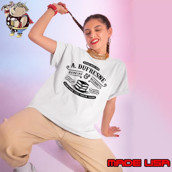 A. Dufresne Banking & Accounts Dufresne Banking & Accounts get busy living or get busy dying established 1949 Ladies tee