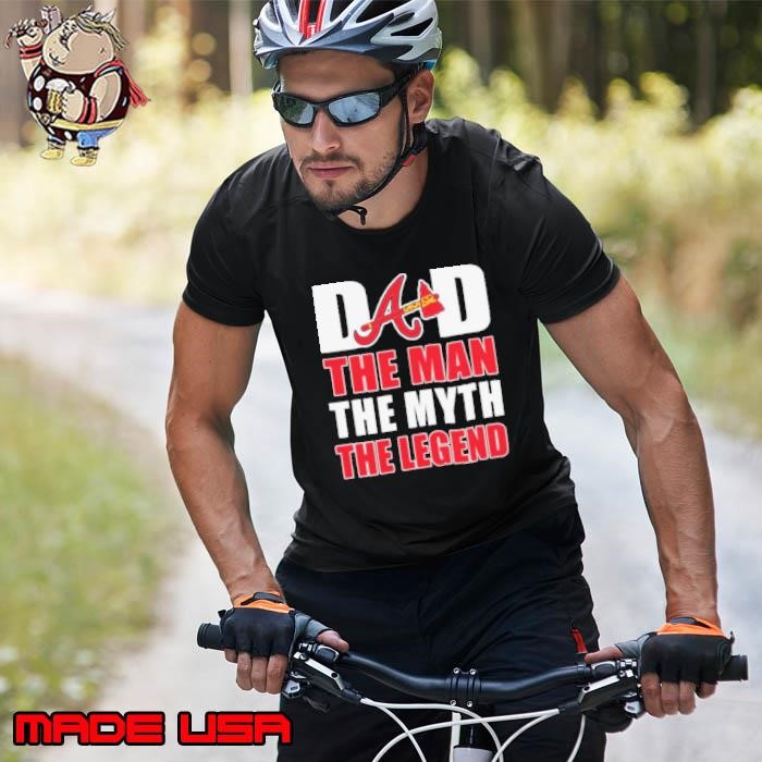 Atlanta Braves dad the man the myth the legend Fathers Day Unisex