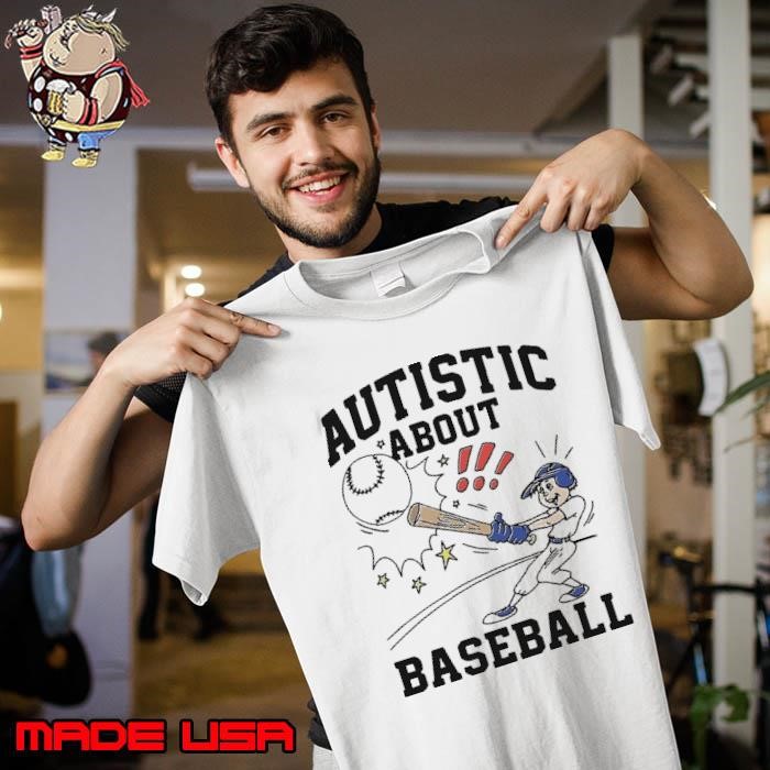 Autistic about baseball illustration Unisex