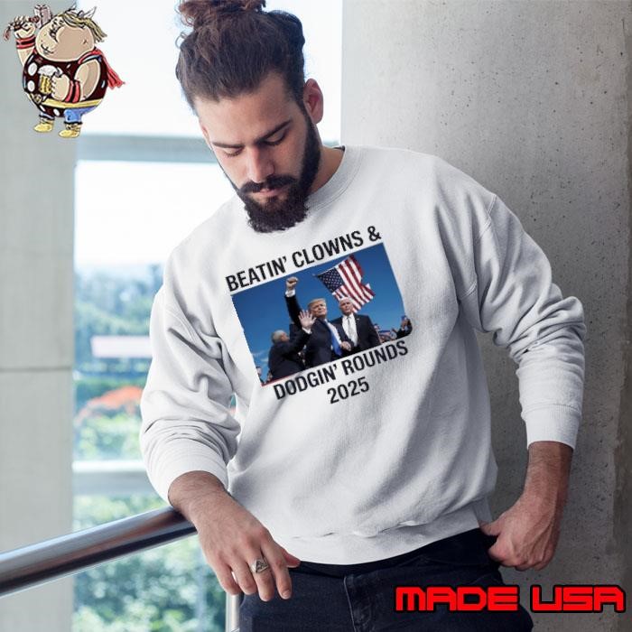 Beatin' Clowns & Dodgin' Rounds Donald Trump 2025 Fighting Sweatshirt