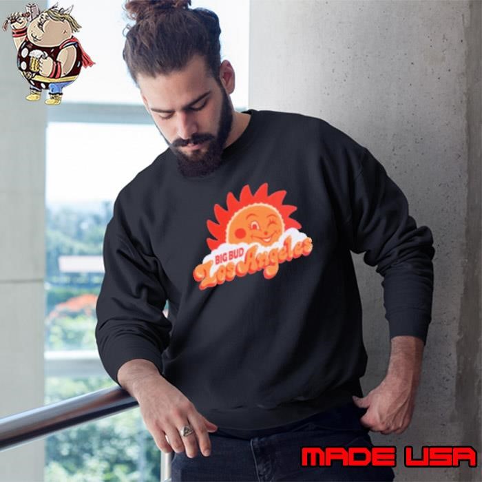 Big Bud Press Sunny Los Angeles shirts Sweatshirt