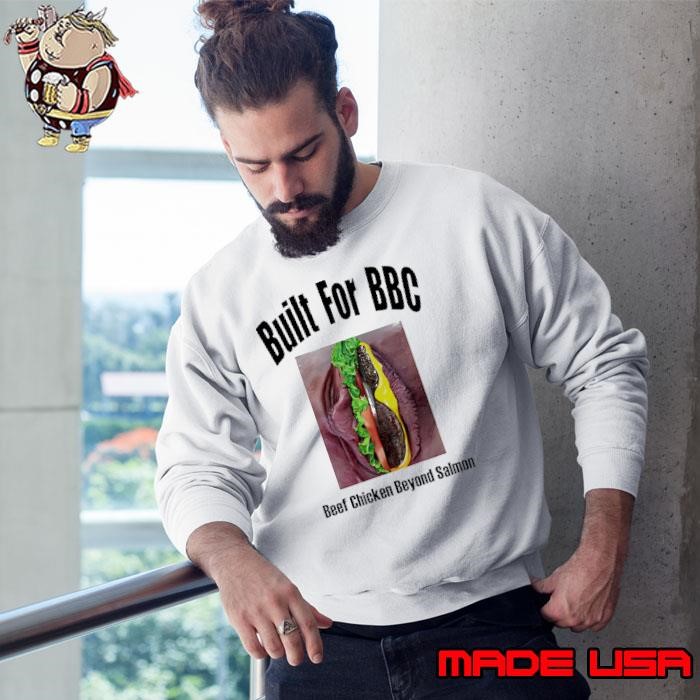 Built for BBC Beef Chicken Beyond Salmon Sweatshirt