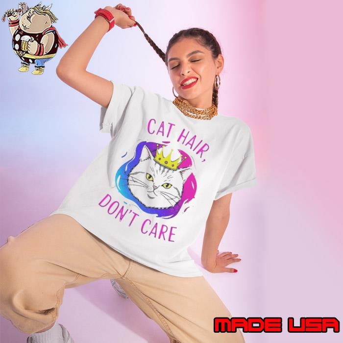 Cat Hair Dont Care Ladies tee