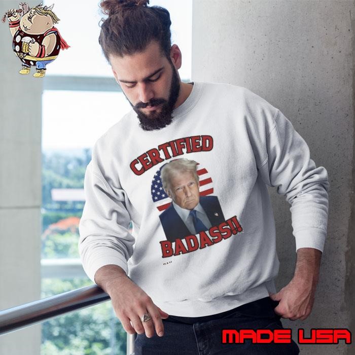 Certified Badass Trump American Flag Sweatshirt