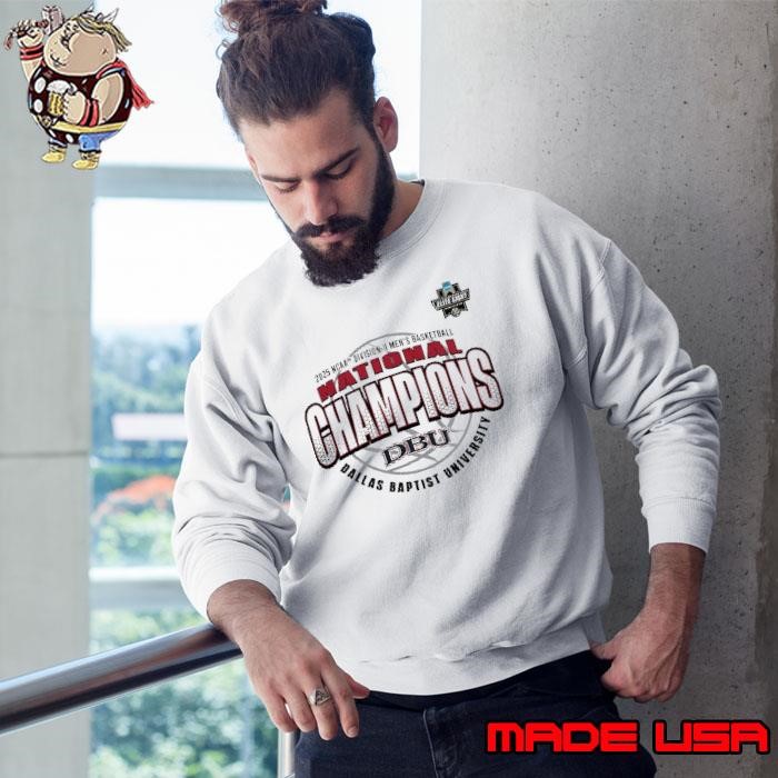 Dallas Baptist University 2025 NCAA Division II Men’s Basketball Champions Sweatshirt