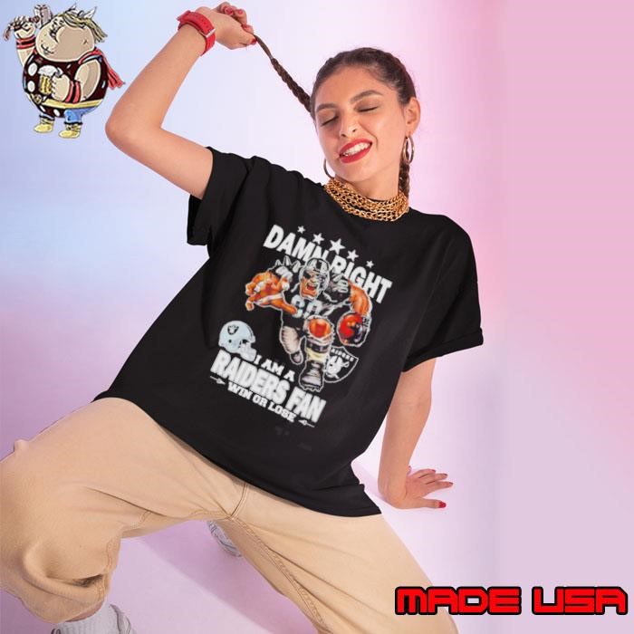 Damn Right I Am A Las Vegas Raiders Fan Win Or Lose Mascot Ladies tee