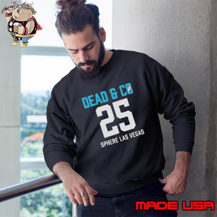 Dead Company Sphere Las Vegas 2025 I Need A Miracle Sweatshirt