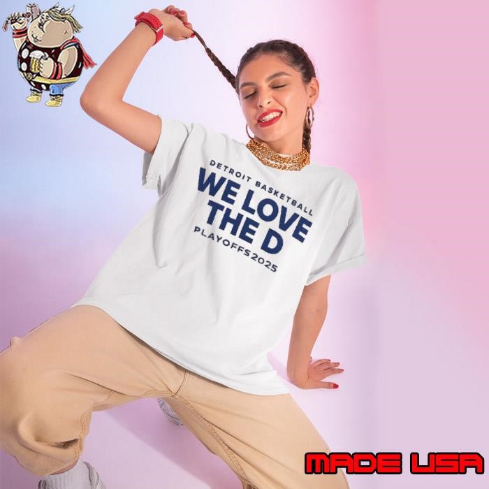 Detroit Basketball We Love The D Playoffs 2025 Ladies tee