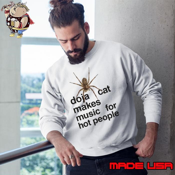 Doja cat makes music for hot people Sweatshirt